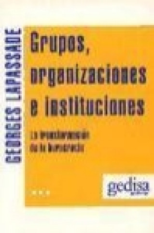 Книга Grupos, organizaciones e instituciones George Lapassade