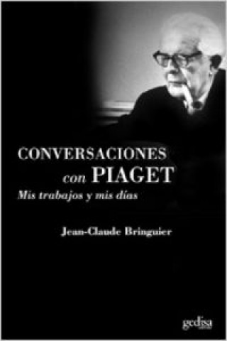 Könyv Mis trabajos y mis días : conversaciones con Jean Piaget 