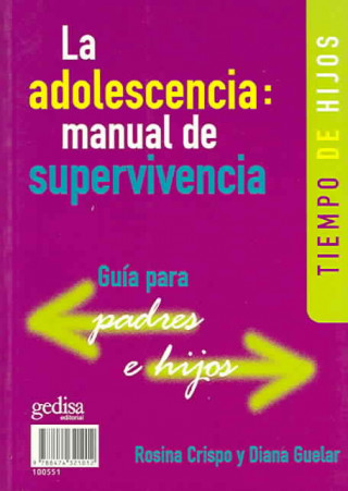 Kniha La adolescencia, manual de supervivencia : tiempo de padres, tiempo de hijos DIANA GUELAR