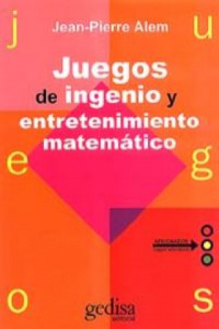 Kniha Juegos de ingenio y entretenimiento matemático Jean-Pierre Alem