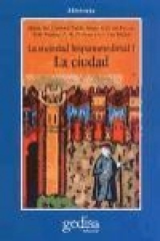 Книга La sociedad hispano medieval : la ciudad María del Carmen . . . [et al. ] Carló