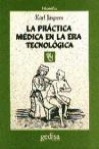 Carte La práctica médica en la era tecnológica Karl Jaspers