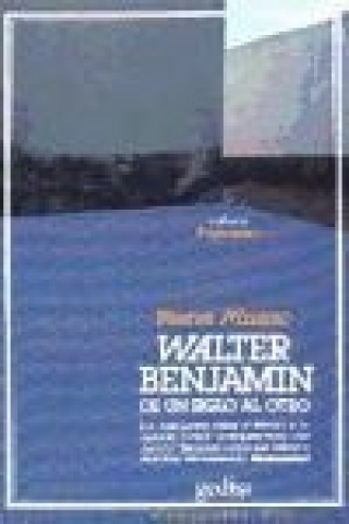 Kniha Walter Benjamin : de un siglo al otro Pierre Missac