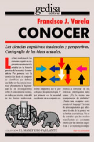 Kniha Conocer : las ciencias cognitivas, tendencias y perspectivas : cartografía de las ideas actuales Francisco J. . . . [et al. ] Varela