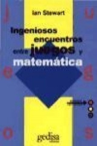 Kniha Ingeniosos encuentros entre juegos y matemática Ian Stewart