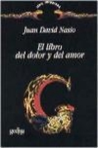Kniha El libro del dolor y del amor Juan David Nasio