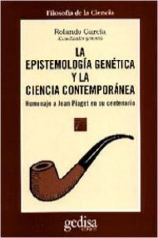 Kniha Epistemología genética y la ciencia contemporánea : homenaje a Jean Piaget en su centenario ROLANDO GARCIA