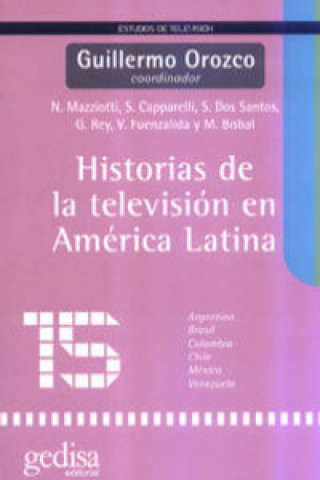 Carte Historias de la televisión en América Latina GUILLERMO OROZCO