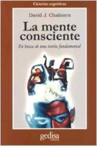 Kniha La mente consciente : en busca de una teoría fundamental David J. Chalmers
