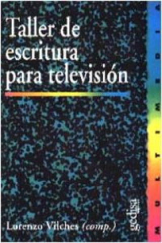 Könyv Taller de escritura para televisión LORENZO (COMP.) VILCHES