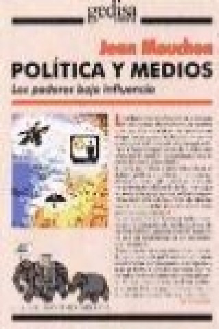 Kniha Política y medios : los poderes bajo influencia Jean Mouchon