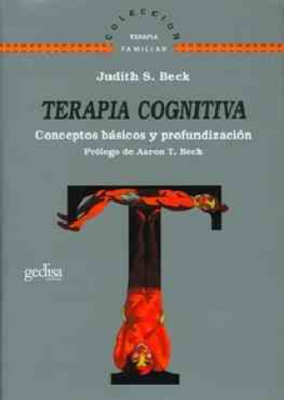 Carte Terapia cognitiva : conceptos básicos y profundación Judith S. Beck