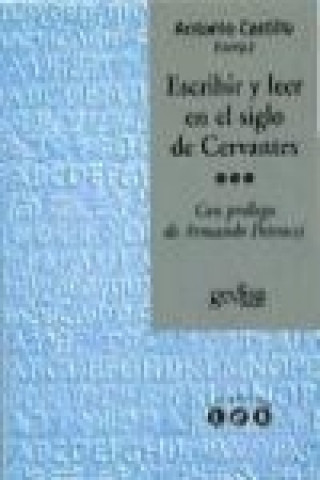 Könyv Escribir y leer en el siglo de Cervantes 