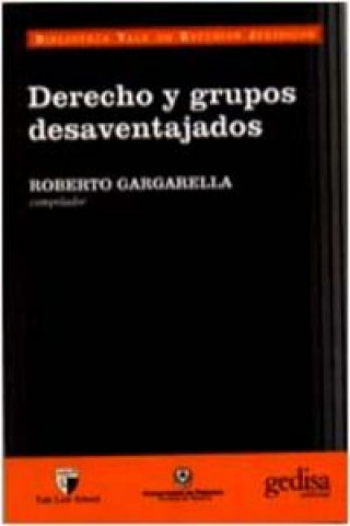 Kniha Derecho y grupos desventajados Roberto Gargarella