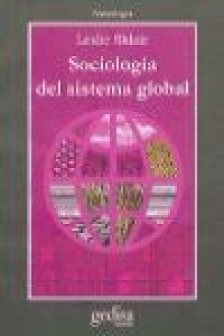 Carte Sociología del sistema global : el impacto socioeconómico y político de las corporaciones transnacionales Leslie Sklair