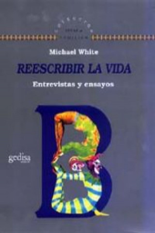 Knjiga Reescribir la vida : entrevistas y ensayos Michael White