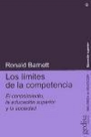 Kniha Los límites de la competencia : el conocimiento, la educación superior y la sociedad Ronald Barnett