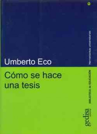 Kniha Cómo se hace una tesis : técnicas y procedimientos de estudio, investigación y escritura Umberto Eco