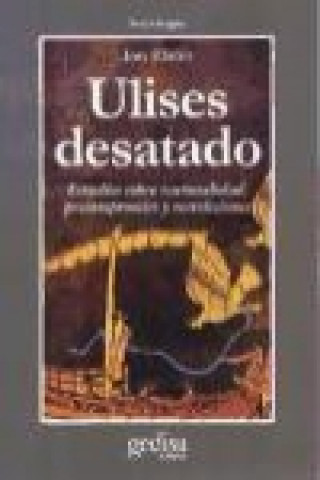 Livre Ulises desatado : estudios sobre racionalidad, precompromiso y restricciones Jon Elster