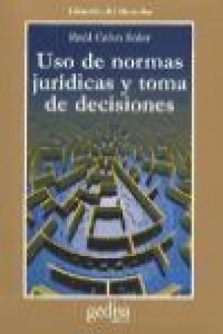 Книга Uso de normas jurídicas y toma de decisiones Raúl Calvo Soler