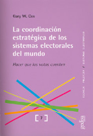 Kniha La coordinación estratégica de los sistemas electorales del mundo : hacer que los votos cuenten Gary W. Cox