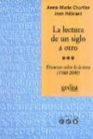 Livre La lectura de un siglo a otro : discursos sobre la lectura (1980-2000) Anne-Marie Chartier