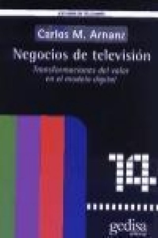 Kniha Negocios de televisión : transformaciones del valor en el modelo digital Carlos Arnanz