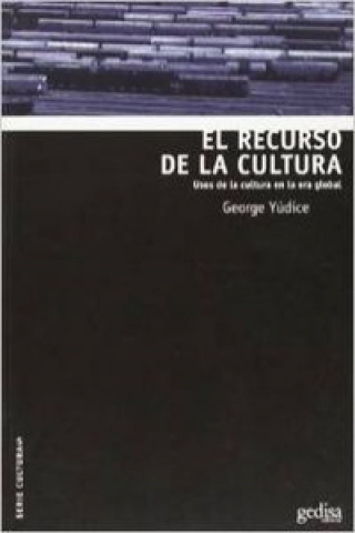 Kniha El recurso de la cultura George Yúdice