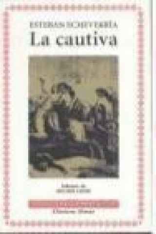 Kniha La cautiva Esteban Echeverría