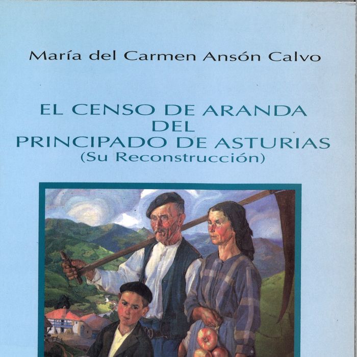 Kniha El censo de Aranda del Principado de Asturias : (su reconstrucción) María del Carmen Ansón Calvo