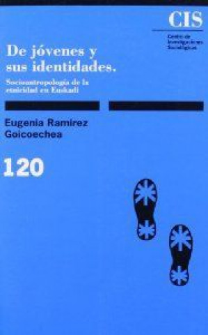 Kniha De jóvenes y sus identidades : socio-antropología de la etnicidad en Euskadi Eugenia Ramírez Goicoechea