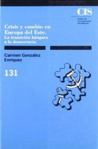 Knjiga Crisis y cambio en Europa del este : transición húngara a la democracia Carmen González Enríquez