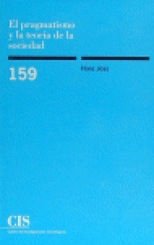Knjiga El pragmatismo y la teoría de la sociedad Hans Joas