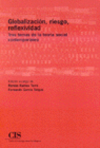 Kniha Globalización, riesgo y reflexividad Fernando José García Selgas