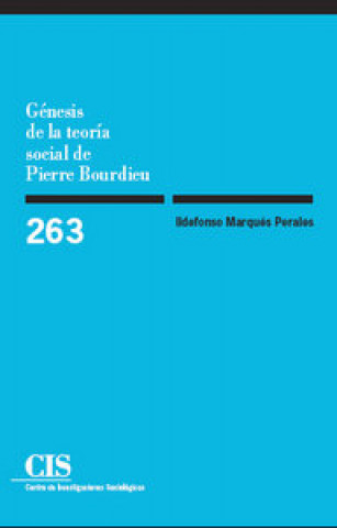 Книга Génesis de la teoría social de Pierre Bordieu Idelfonso Marqués Perales
