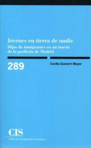 Książka Jóvenes en tierra de nadie : hijos de inmigrantes en un barrio de la periferia de Madrid Cecilia Eseverri Mayer