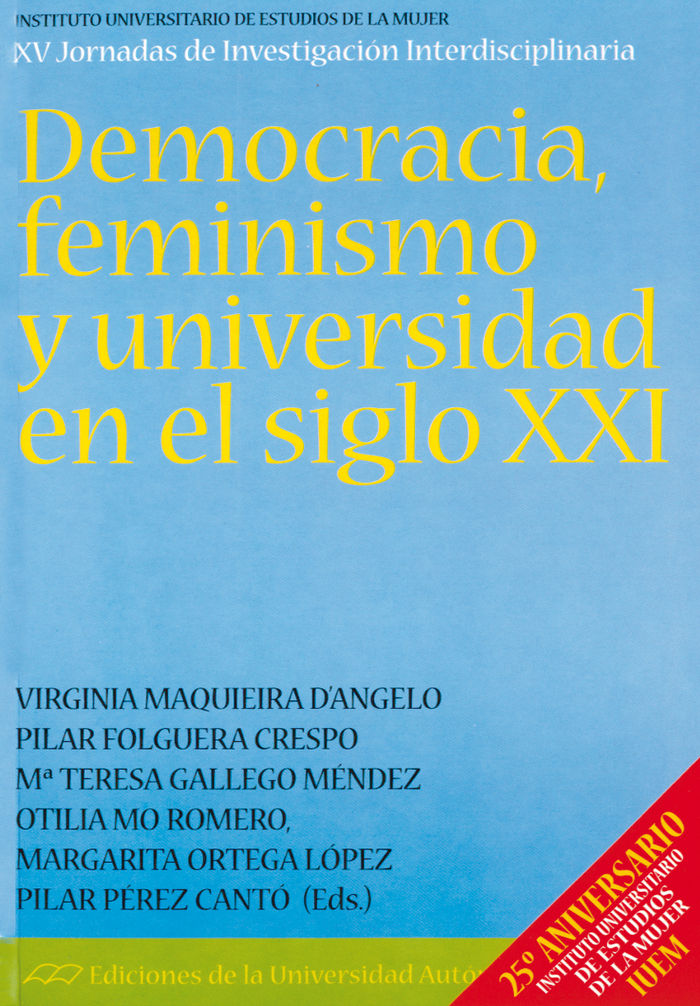 Книга Democracia, feminismo y universidad en el siglo XXI : 25 aniversario del IUEM Virginia Maquieira