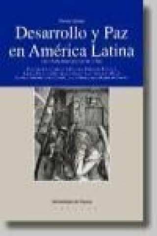 Könyv Desarrollo y paz en América Latina : una visión autocrítica desde el sur 