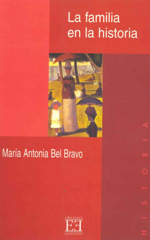 Carte La familia en la historia María Antonia Bel Bravo