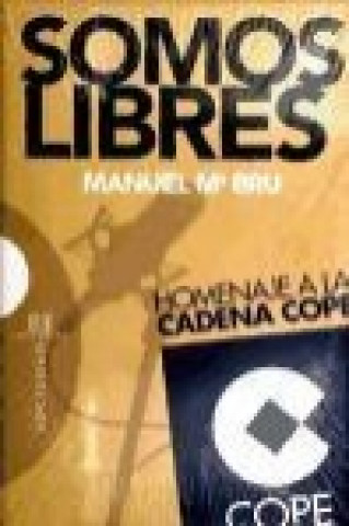 Kniha Somos libres : homenaje a la Cadena Cope Manuel María Bru Alonso