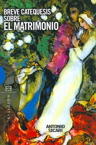 Kniha Breve catequesis sobre el matrimonio Antonio María Sicari