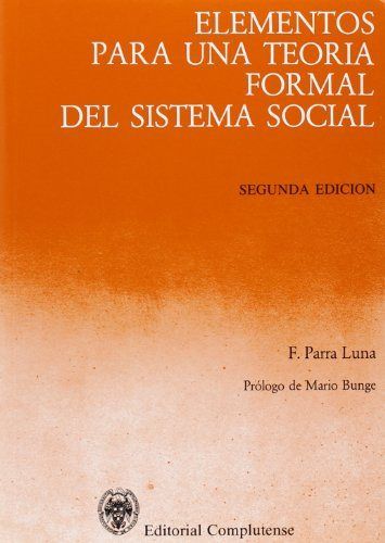 Könyv Elementos para una teoría formal del sistema social : orientación... Francisco Parra Luna