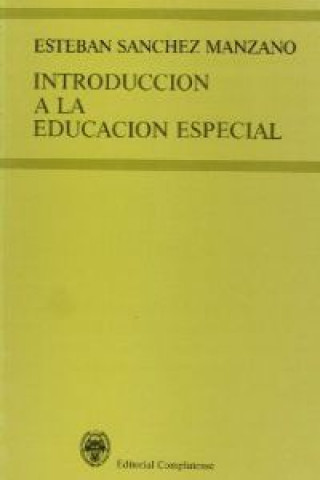 Könyv Introducción a la educación especial Esteban Sánchez Manzano