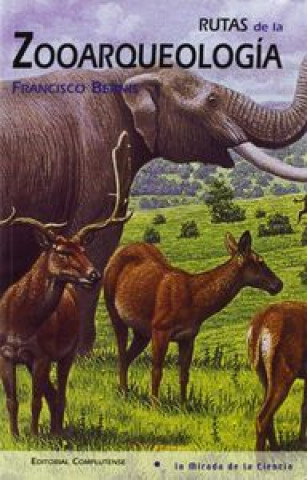 Könyv Rutas de la Zooarqueología Francisco Bernis