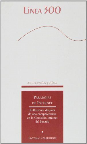 Kniha Paradojas de Internet : reflexiones después de una comparecencia en la Comisión Internet del Senado Loreto Corredoira y Alfonso
