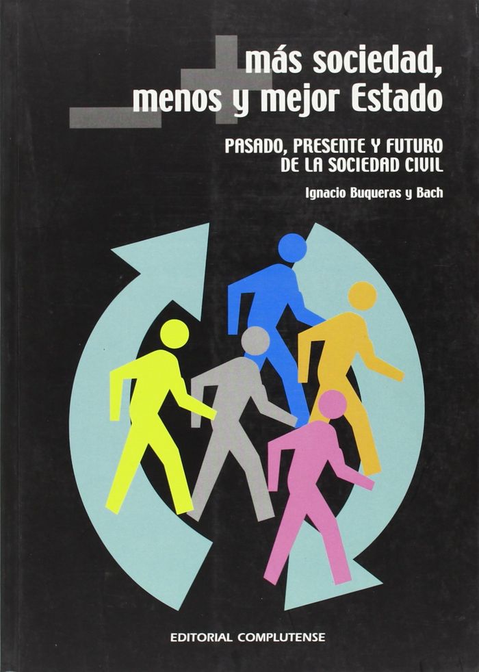 Książka Más sociedad, menos y mejor Estado : pasado, presente y futuro de la sociedad civil Ignacio Buqueras