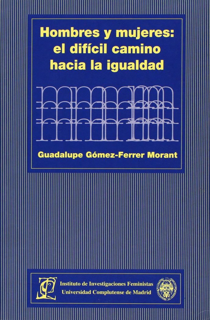 Kniha Hombres y mujeres : el difícil camino hacia la igualdad Guadalupe Gómez-Ferrer Morant