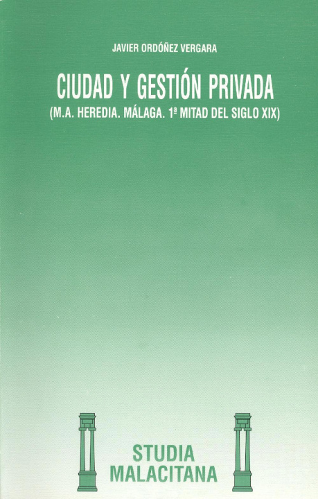 Книга Oligarquía, mecenazgo y ciudad : aspectos del urbanismo en Málaga 