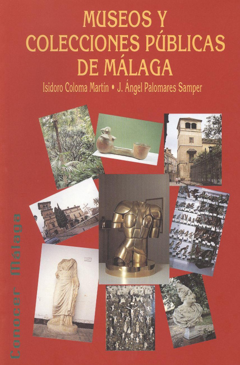 Kniha Museos y colecciones públicas de Málaga Isidoro Coloma Martín