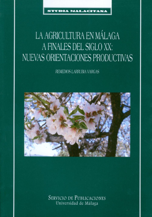Carte La agricultura en Málaga a finales del siglo XX : nuevas orientaciones productivas Remedios Larrubia Vargas
